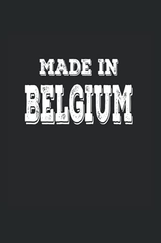 Hecho en Bélgica en Bélgica -born: Din A5 Notebook Nacido en Bélgica Nacido en Bélgica con 120 páginas de recuerdos