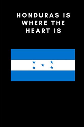 HONDURAS IS WHERE THE HEART IS: Country Flag A5 Notebook to write in with 120 pages