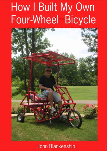 How I Built My Own Four-Wheel Bicycle (English Edition)