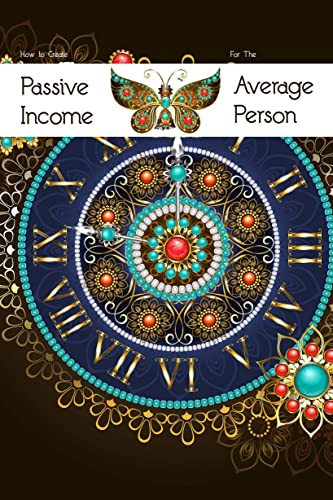 How to Create Passive Income for the Average Person: The Difference Between Rich and Poor is How They Spend Their Free Time (Diverse Entrepreneurs Book 3) (English Edition)