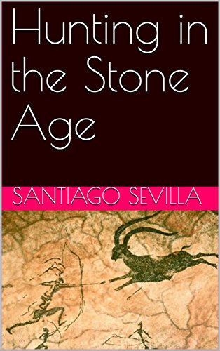 Hunting in the Stone Age (English Edition)