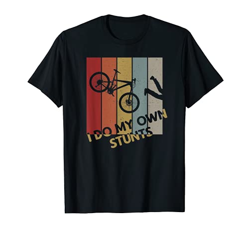 I Do My Own Stunts - Regalos divertidos para ciclistas de bicicleta de montaña Camiseta