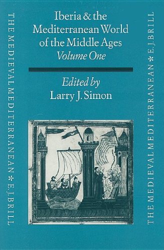 Iberia and the Mediterranean World of the Middle Ages, Volume I: Proceedings from Kalamazoo: Studies in Honor of Robert I. Burns S.J.: 4 (The Medieval Mediterr)