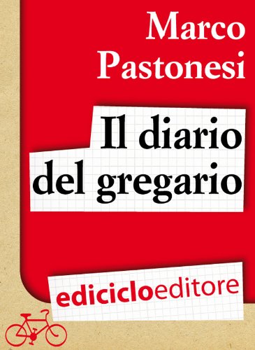 Il diario del gregario. Ovvero Scarponi, Bruseghin e Noè al Giro d'Italia (Italian Edition)