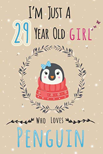 I'm Just A 29 Year Old Girl Who Loves Penguin: Cute little Penguin Notebook with Lined and Blank Pages Alternating for 29 years old girls and Boys|| ... |happy 29th Birthday notebook gift for kids