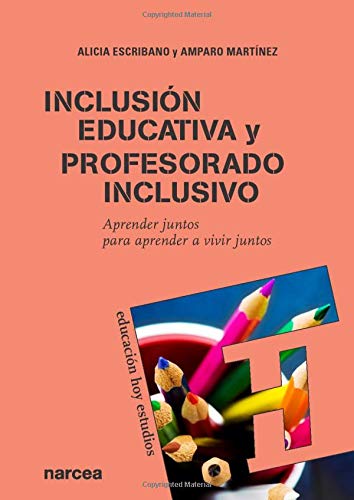 inclusión educativa y profesorado inclusivo: Aprender juntos para aprender a vivir juntos: 122 (Educación Hoy Estudios)