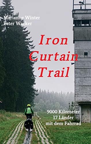 Iron Curtain Trail: 9000 km mit dem Fahrrad durch Europa