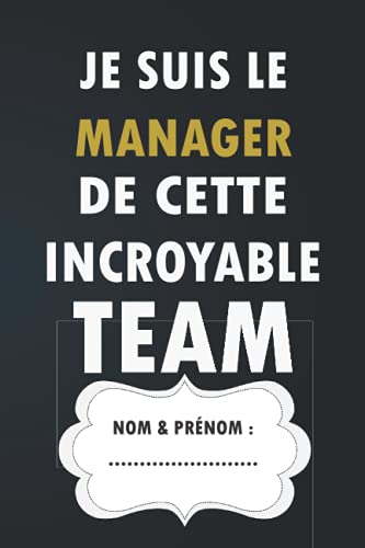 je suis le Manager de cette incroyable team: Carnet de notes ligné pour journal intime, carnet de bord et pense-bête cadeau pour les collégues de travail 6*9 120 pages