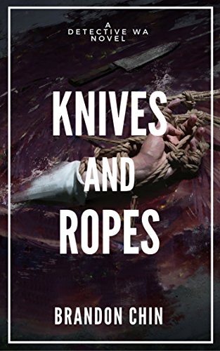 Knives and Ropes (Detective Wa Series Book 1) (English Edition)