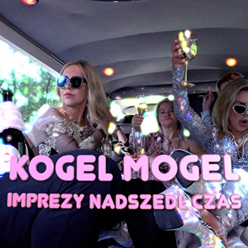 Kogel Mogel (Imprezy Nadszedl Czas) [feat. Ramona Szychowiak Brzoza]
