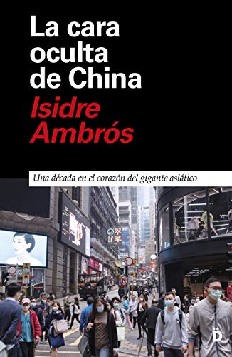 La cara oculta de China: Una década en el corazón del gigante asiático (Primera Página nº 9)