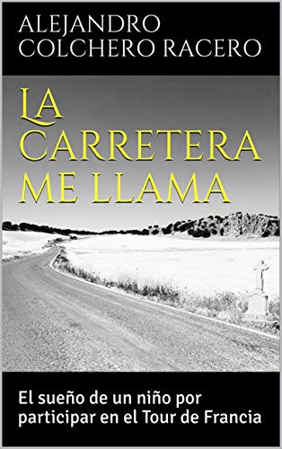 LA CARRETERA ME LLAMA: El sueño de un niño por participar en el Tour de Francia