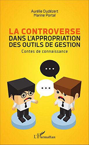 La controverse dans l'appropriation des outils de gestion: Contes de connaissance (French Edition)