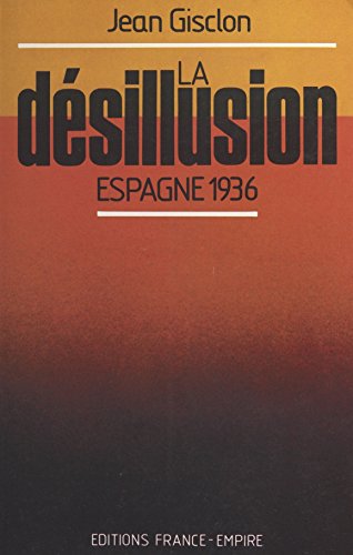 La désillusion : Espagne 1936 (French Edition)