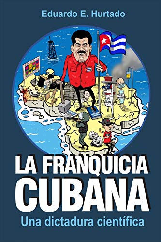 La franquicia cubana: una dictadura científica: Libertad