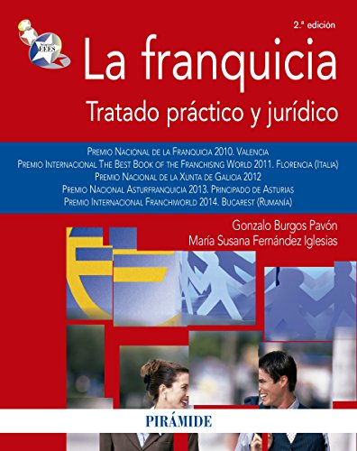 La franquicia: Tratado práctico y jurídico (Economía y Empresa)