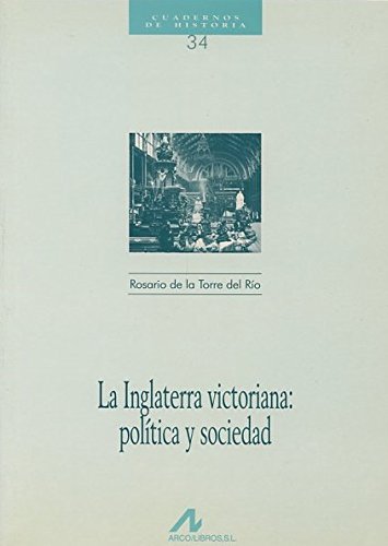 La Inglaterra victoriana: política y sociedad (Cuadernos de historia)