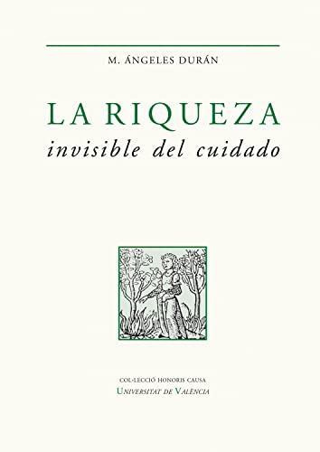 La riqueza invisible del cuidado (HONORIS CAUSA nº 30)