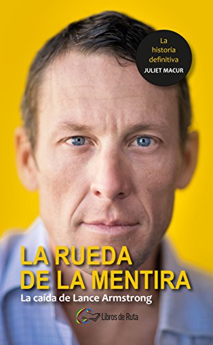 La rueda de la mentira: La caída de Lance Armstrong