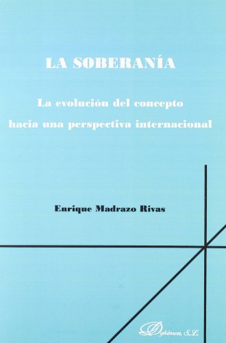 La soberanía. La evolución del concepto hacia una perspectiva internacional.