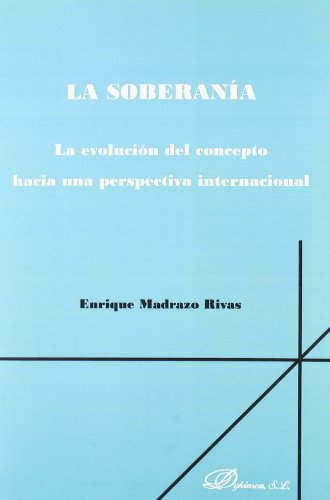 La soberanía. La evolución del concepto hacia una perspectiva internacional.