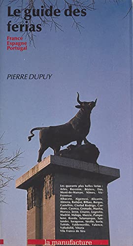 Le guide des ferias : France, Espagne, Portugal (French Edition)