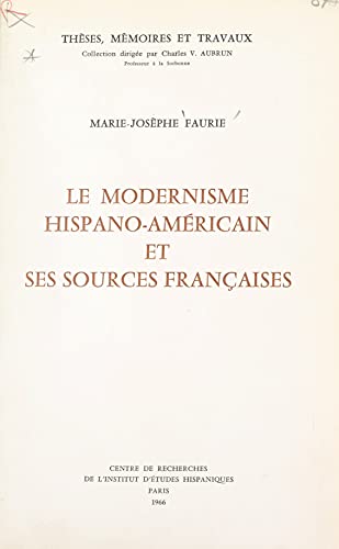 Le modernisme hispano-américain et ses sources françaises (French Edition)