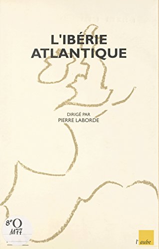 L'Ibérie atlantique : Permanence et mutations (Cites et territoires) (French Edition)