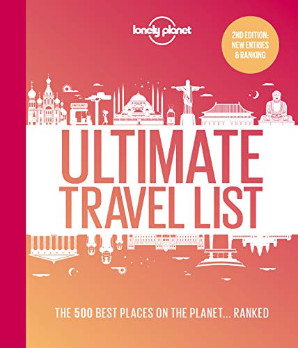 Lonely Planet's Ultimate Travel List 2: The Best Places on the Planet ...Ranked