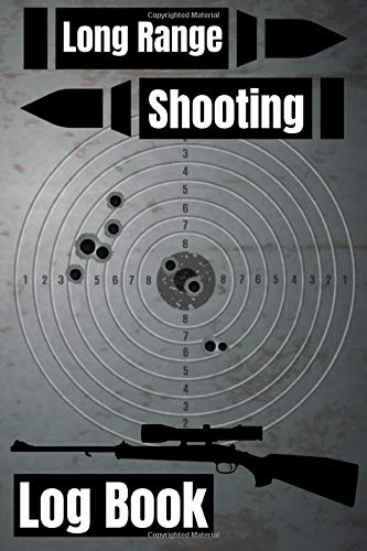 Long Range Shooting Log Book: Practice Notebook / Handbook | 150 pages, 6"x9" | Record target shooting data | Gift for shooters | Shot recordings and target diagrams