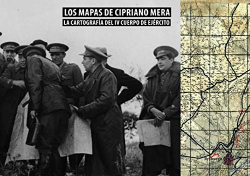 Los mapas de Cipriano Mera. La cartografía del IV Cuerpo de Ejército