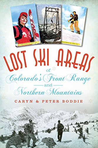 Lost Ski Areas of Colorado's Front Range and Northern Mountains (English Edition)
