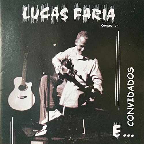 Lucas Faria E... Convidados