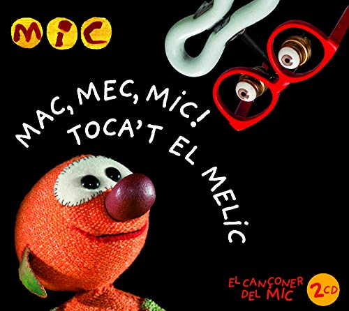 Mac,Mec,Mic Toca't El Melic "Totes Les Cançons Del Mic"