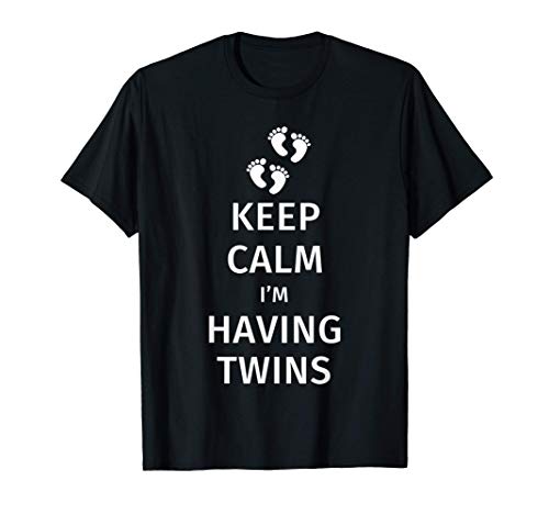 Mantenga la calma, tengo gemelos Camiseta