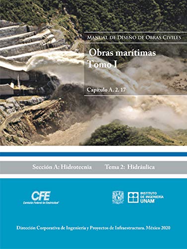 Manual de Diseño de Obras Civiles Cap. A.2.17 Obras Marítimas Tomo. I: Sección A: Hidrotecnia Tema 2: Hidráulica