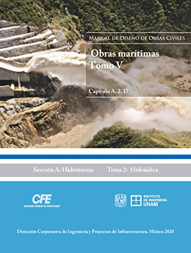 Manual de Diseño de Obras Civiles Cap. A.2.17 Obras Marítimas Tomo. V: Sección A: Hidrotecnia Tema 2: Hidráulica