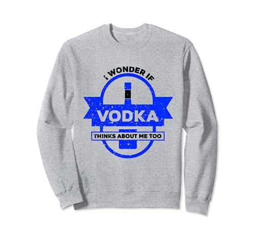 Me pregunto si el vodka piensa que yo también bebo alcohol Sudadera