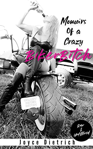 Memoirs of a Crazy Biker Bitch (English Edition)