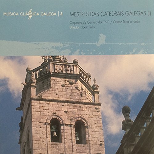 Mestres Das Catedrais II (Música Clásica Galega Volumen 3)