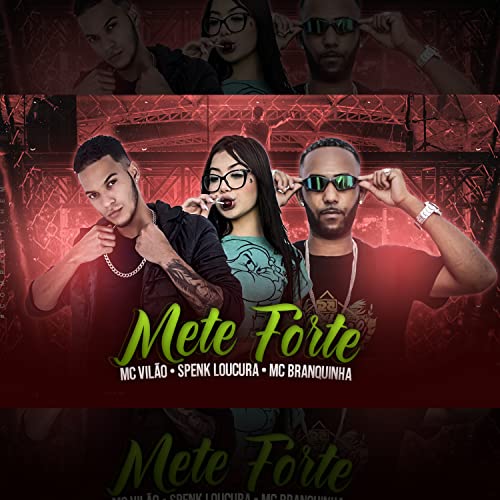 Mete Forte [Explicit]