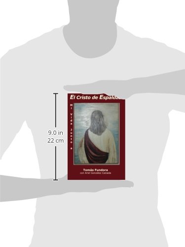 Mi vida junto a "El Cristo de Espaldas.": La autobiografia postuma de Tomas Fundora.