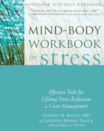Mind-Body Workbook for Stress: Effective Tools for Lifelong Stress Reduction and Crisis Management (A New Harbinger Self-Help Workbook) (English Edition)