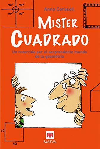 Míster Cuadrado: Un recorrido por el sorprendente mundo de la geometría. (Para leer y aprender)