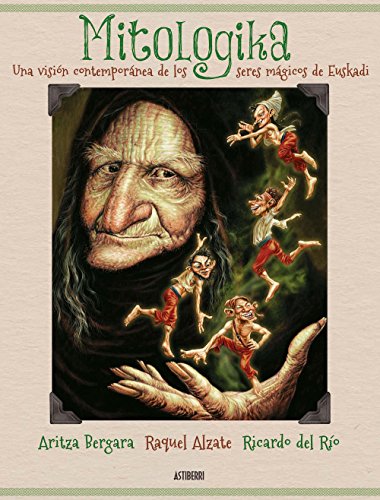 Mitologika: UNA VISION CONTEMPORANEA DE LOS SERES MAGICOS DE EUSKADI