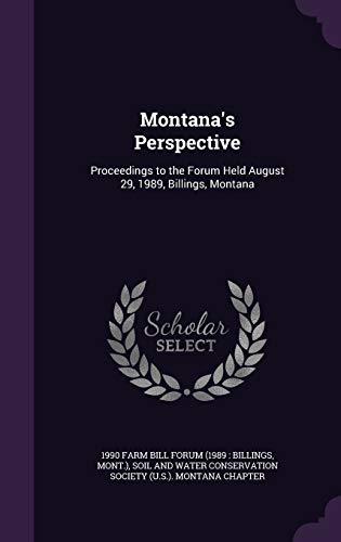 Montana's Perspective: Proceedings to the Forum Held August 29, 1989, Billings, Montana