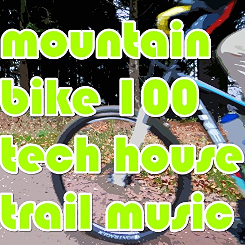 mountain bike 100 tech house trail music