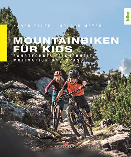 Mountainbiken für Kids: Fahrtechnik, Sicherheit, Motivation und Spaß (German Edition)