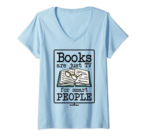 Mujer Books Are Just Tv for Smart People Lectura Libro Lover Regalo Camiseta Cuello V