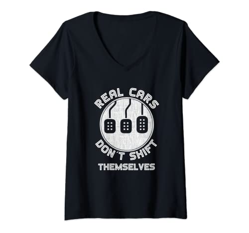 Mujer Real cars don't shift themselves, autos de trasmision manual Camiseta Cuello V